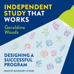 Independent Study That Works by Geraldine Woods audiobook