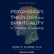 Psychology, Theology, and Spirituality in Christian Counseling by  Mark R. McMinn audiobook