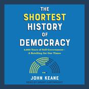 The Shortest History of Democracy by  John Keane audiobook