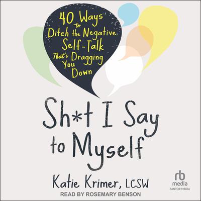 Sh*t I Say to Myself by Katie Krimer, MA, LCSW audiobook