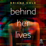 Behind Her Lives by  Briana Cole audiobook