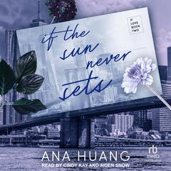 If the Sun Never Sets by Ana Huang audiobook