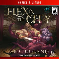 Flex in the City by Eric Ugland audiobook
