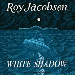White Shadow by Roy Jacobsen audiobook