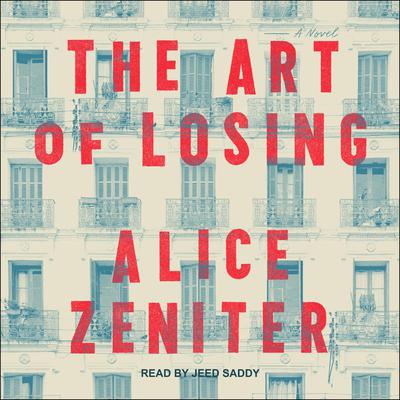 The Art of Losing by Alice Zeniter audiobook