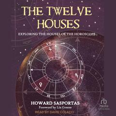 The Twelve Houses by Howard Sasportas audiobook