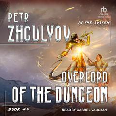 Overlord of the Dungeon by Petr Zhgulyov audiobook
