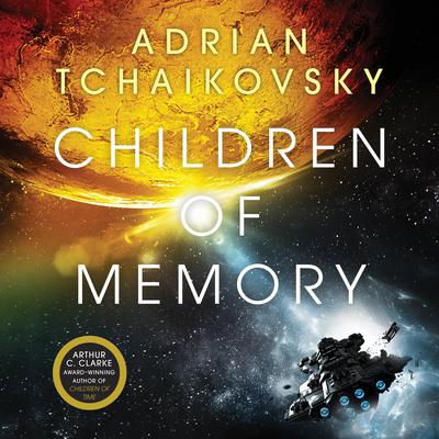 Children of Memory by Adrian Tchaikovsky audiobook