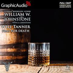 Pray For Death [Dramatized Adaptation] by William W. Johnstone audiobook