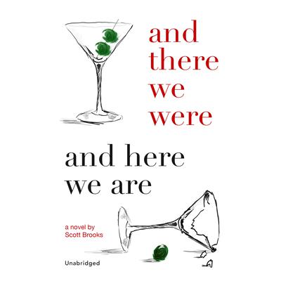 And There We Were and Here We Are by Scott Brooks audiobook