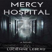 Mercy Hospital by  Lucienne LeBeau audiobook