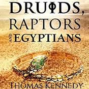Druids, Raptors and Egyptians by  Thomas Kennedy audiobook