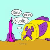 Dina and the Blobfish by  Grandma Higgs audiobook
