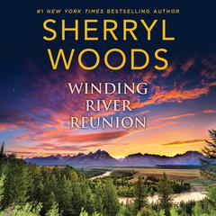 Winding River Reunion by Sherryl Woods audiobook