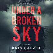 Under a Broken Sky by  Kris Calvin audiobook