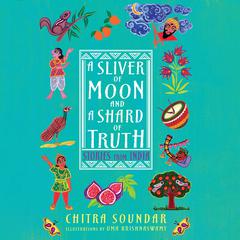 A Sliver of Moon and a Shard of Truth by Chitra Soundar audiobook