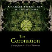 The Coronation by  Charles Eisenstein audiobook