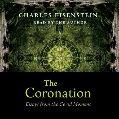 The Coronation by Charles Eisenstein audiobook