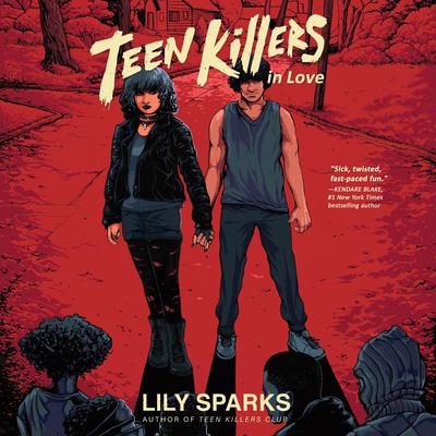 Teen Killers in Love by Lily Sparks audiobook