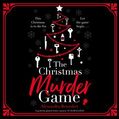 The Christmas Murder Game by Alexandra Benedict audiobook
