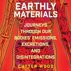 Earthly Materials by Cutter Wood audiobook