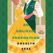 An Unlikely Proposition by  Rosalyn Eves audiobook