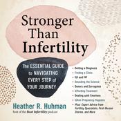 Stronger Than Infertility by  Heather Huhman audiobook
