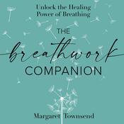 The Breathwork Companion by  Margaret Townsend audiobook