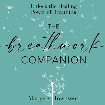 The Breathwork Companion by Margaret Townsend audiobook