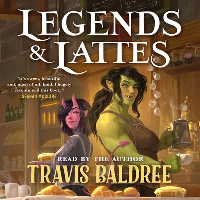 Legends & Lattes by Travis Baldree audiobook