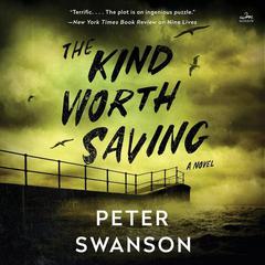 The Kind Worth Saving by Peter Swanson audiobook
