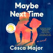 Maybe Next Time by  Cesca Major audiobook