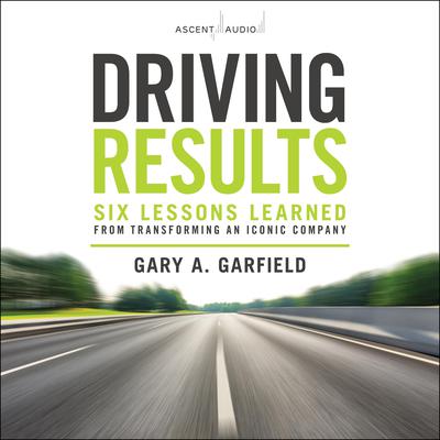 Driving Results by Gary A. Garfield audiobook