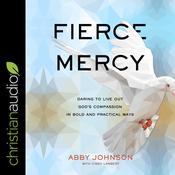 Fierce Mercy by  Abby Johnson audiobook