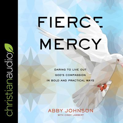 Fierce Mercy by  Abby Johnson audiobook