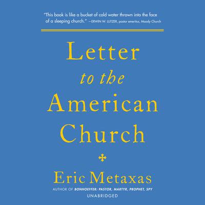 Letter to the American Church by Eric Metaxas audiobook