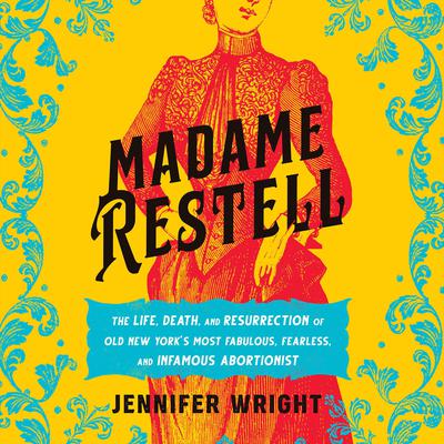 Madame Restell by Jennifer Wright audiobook