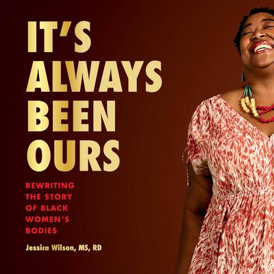 It's Always Been Ours by Jessica Wilson audiobook