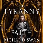 The Tyranny of Faith by  Richard Swan audiobook