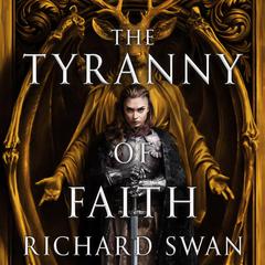 The Tyranny of Faith by Richard Swan audiobook