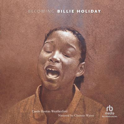 Becoming Billie Holiday by Carole Boston Weatherford audiobook