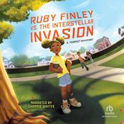 Ruby Finley vs. the Interstellar Invasion by  K. Tempest Bradford audiobook