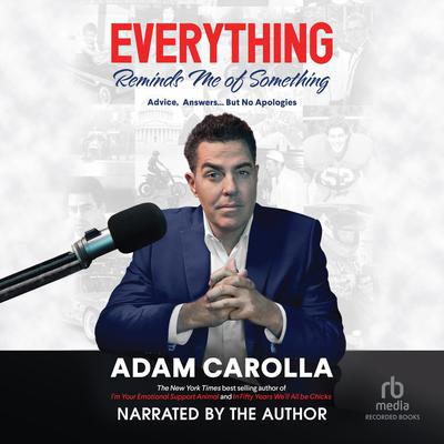 Everything Reminds Me of Something by Adam Carolla audiobook