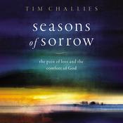 Seasons of Sorrow by  Tim Challies audiobook