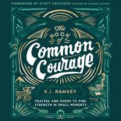 The Book of Common Courage by  K.J. Ramsey audiobook