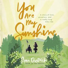 You Are My Sunshine by Sean Dietrich audiobook