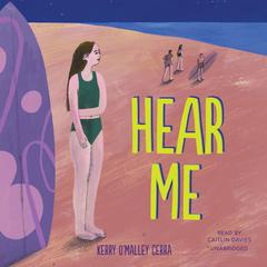 Hear Me by Kerry O'Malley Cerra audiobook