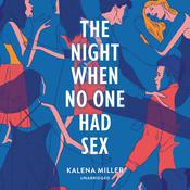 The Night When No One Had Sex by  Kalena Miller audiobook