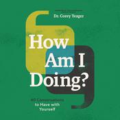 How Am I Doing? by  Dr. Corey Yeager audiobook