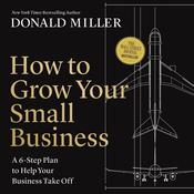 How to Grow Your Small Business by  Donald Miller audiobook